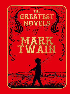 cover image of The Greatest Novels of Mark Twain (Deluxe Hardbound Edition)